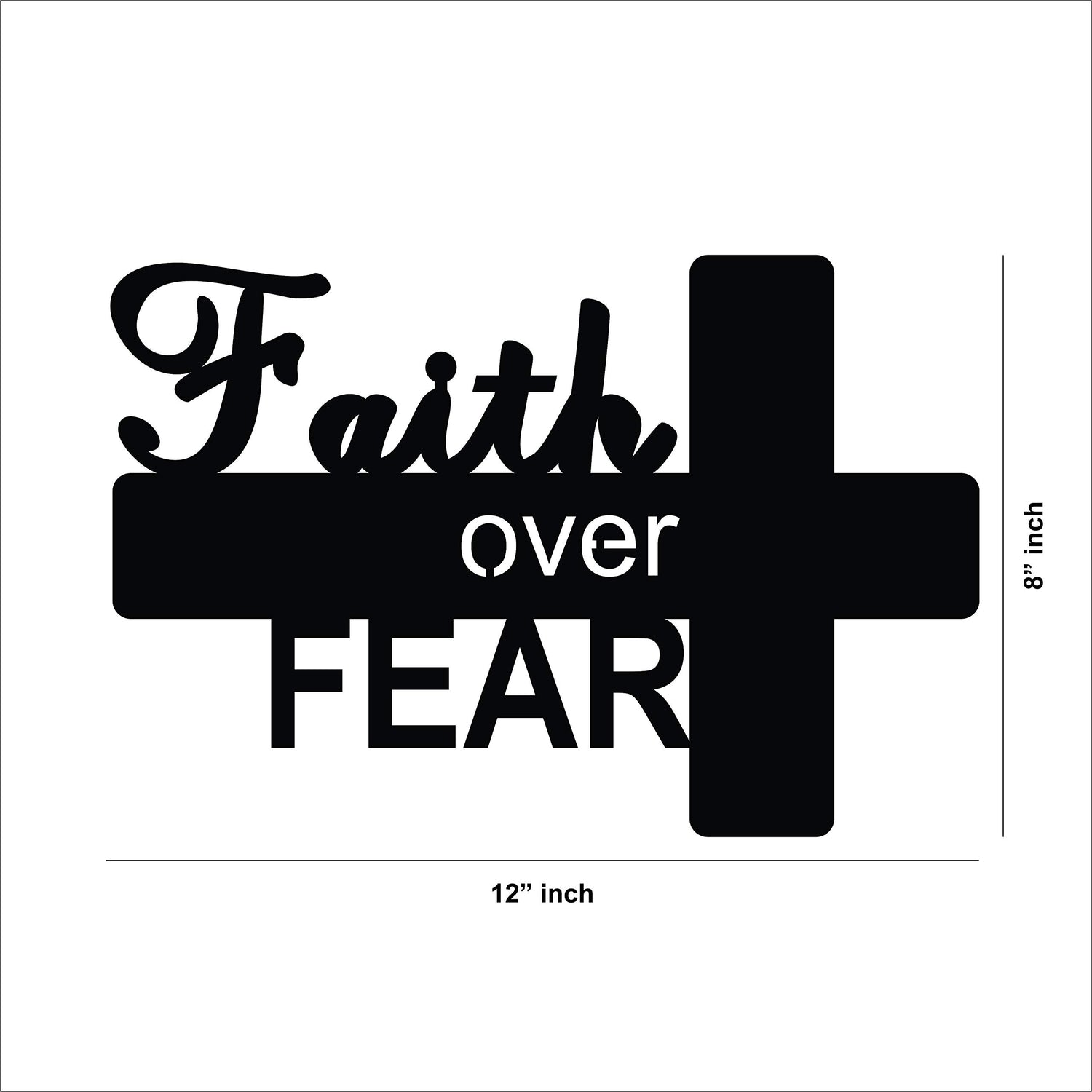 Faith Over Fear wall art with cross design, inspiring decor for home or office, showing the size of the product 8 inch by 12 inch.