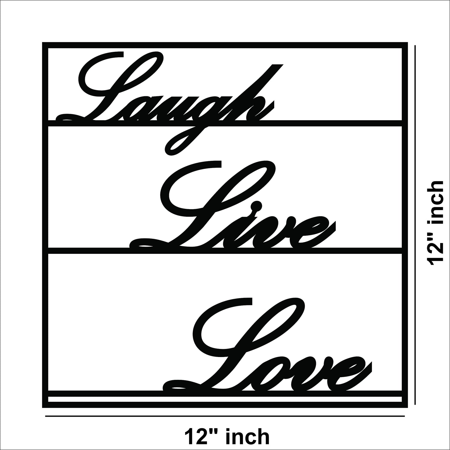 Elegant black Laugh, Live, Love wall art with a sleek frame, showing the size of the product that is 12 inch by 12 inch.