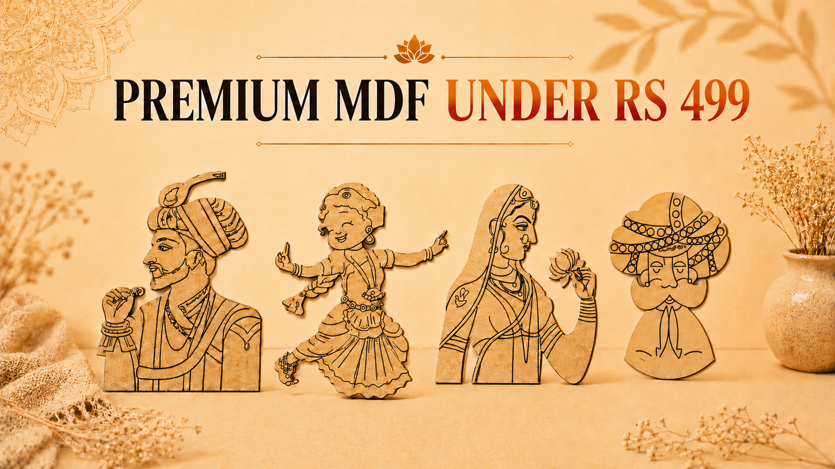 Premium MDF decor collection under Rs 499 featuring traditional Indian wooden cutout art designs including royal man, dancing girl, woman portrait, and turban character on a beige aesthetic background.