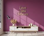 Unpainted MDF Love You Forever quote DIY cutout for wall decor and crafts, mounted on wall
