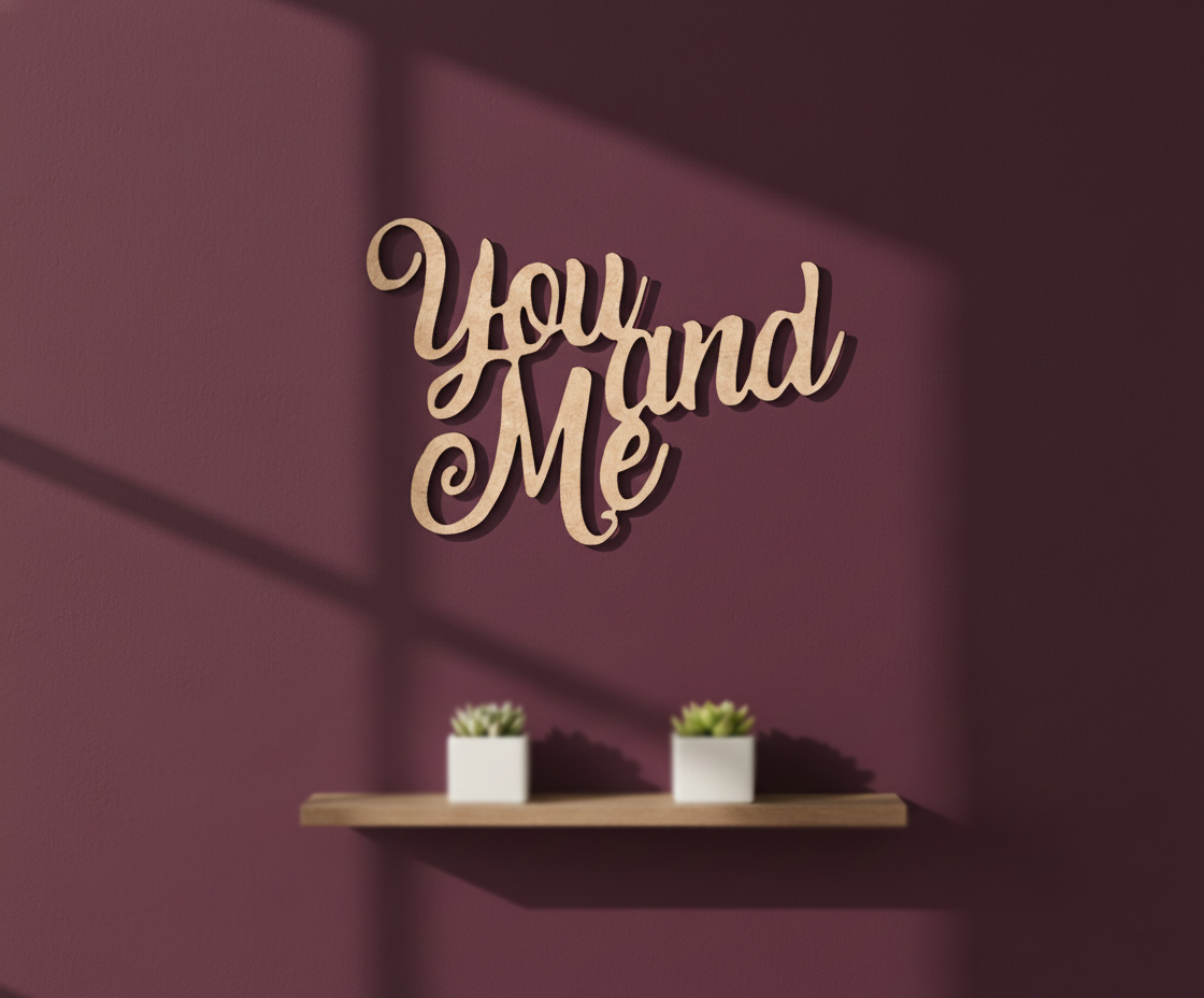 Unpainted MDF You And Me quote DIY cutout for wall decor and craft projects, mounted on wall