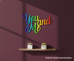Painted MDF You And Me quote DIY cutout for wall decor and craft projects, mounted on wall