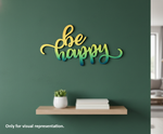 Painted MDF Be Happy quote DIY cutout for wall decor and craft projects, mounted on wall