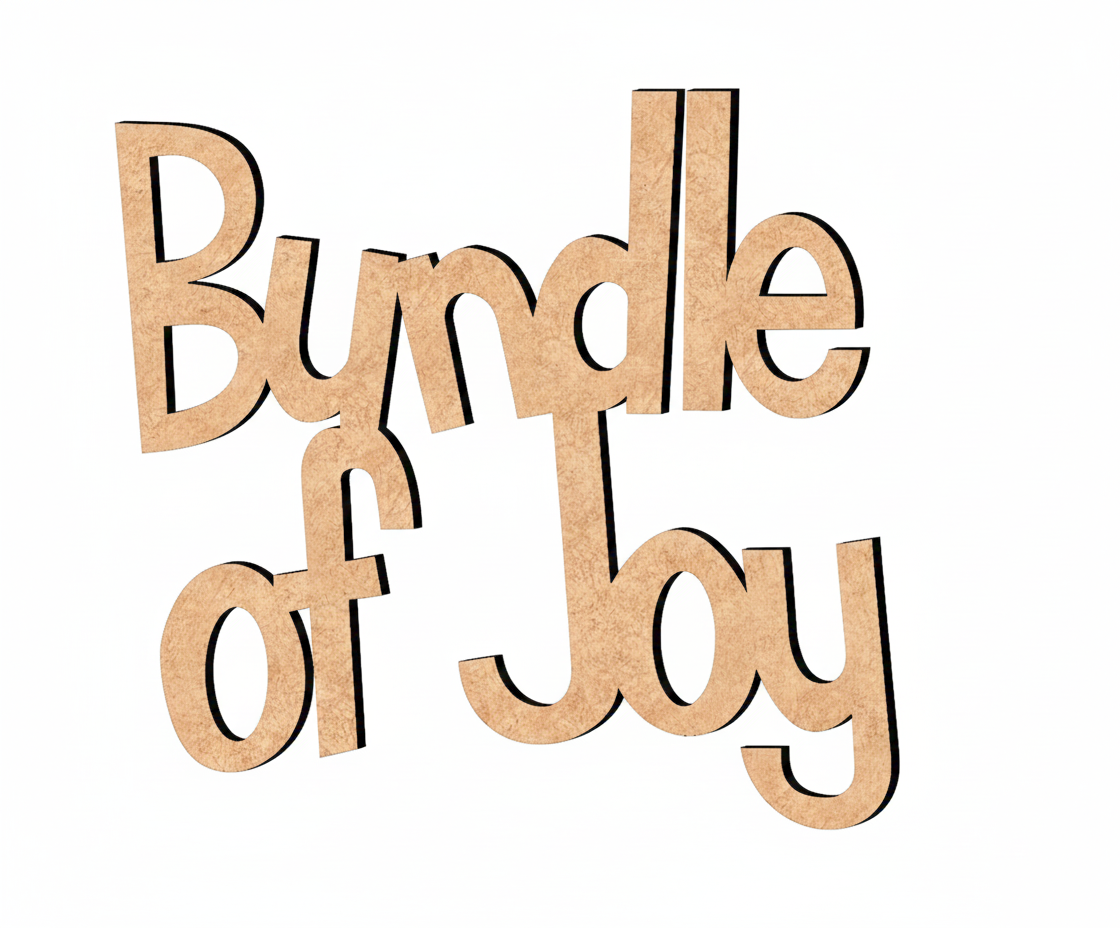 Unpainted MDF Bundle Of Joy quote DIY cutout for wall decor and craft projects