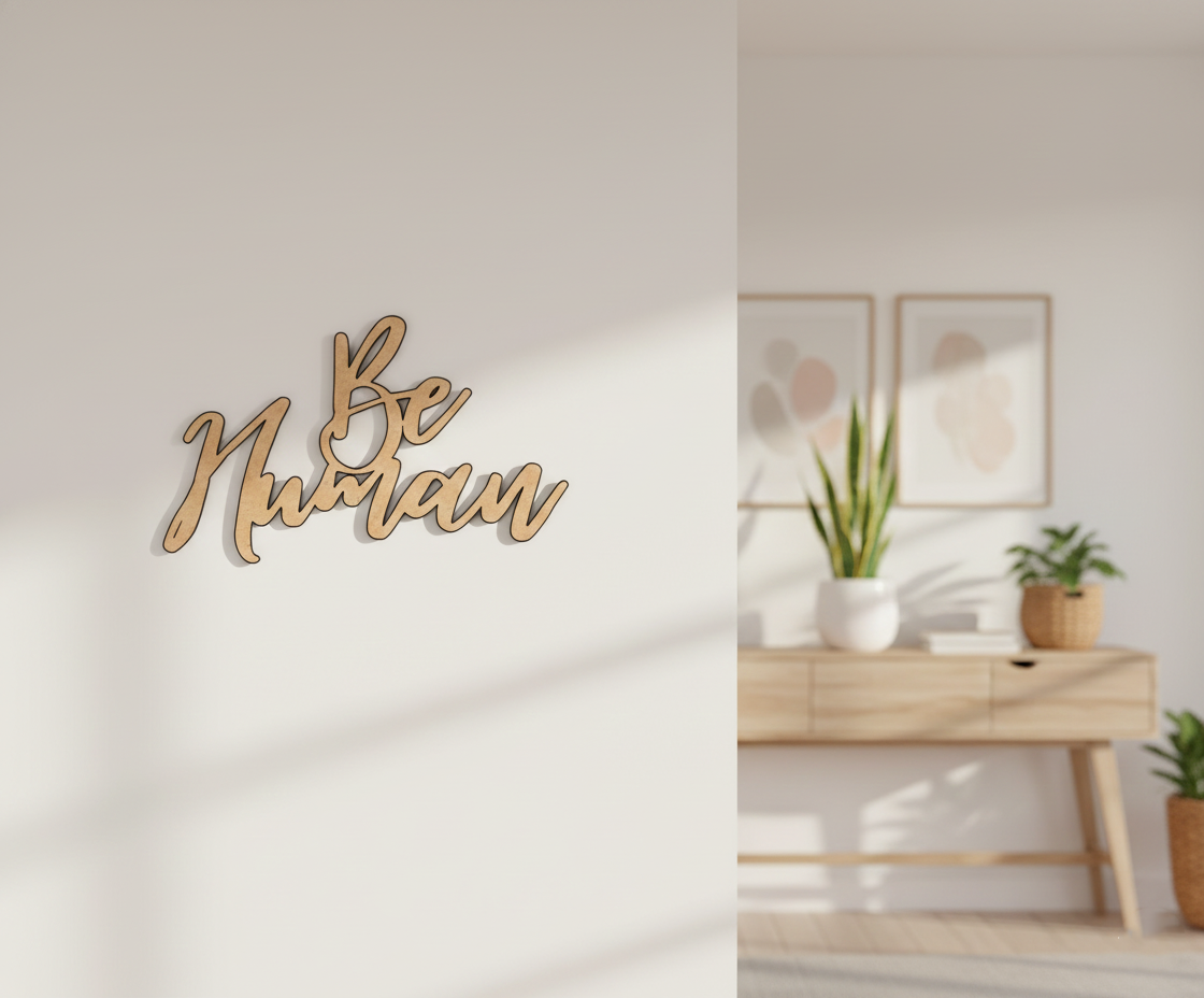 Unpainted MDF Be Human quote DIY cutout for wall decor and craft projects, mounted on wall