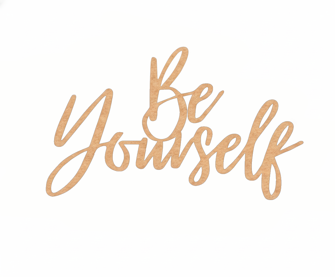 Unpainted MDF Be Yourself quote laser cut DIY wall decor craft cutout
