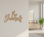 Unpainted MDF Be Yourself quote laser cut DIY wall decor craft cutout, mounted on wall