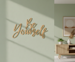 Unpainted MDF Be Yourself quote laser cut DIY wall decor craft cutout, mounted on wall