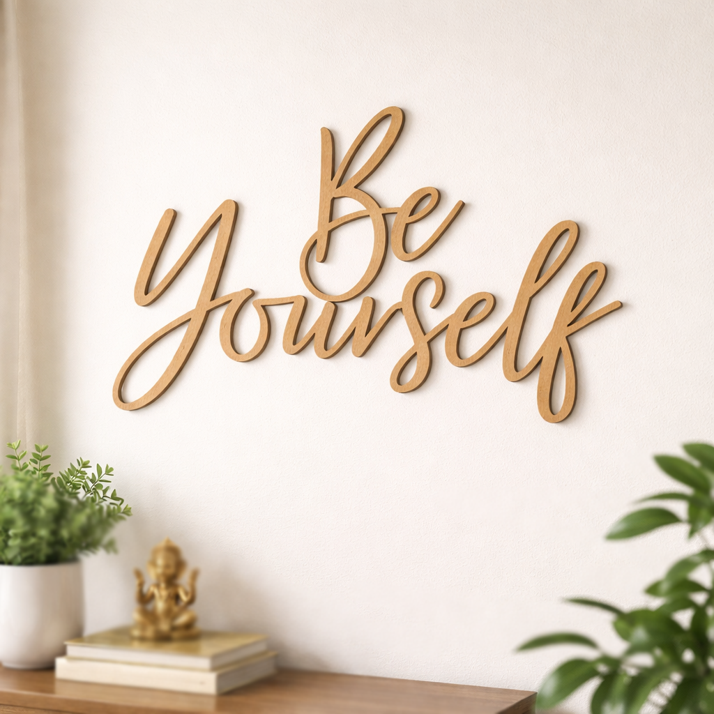 Unpainted MDF Be Yourself quote laser cut DIY wall decor craft cutout, mounted on wall