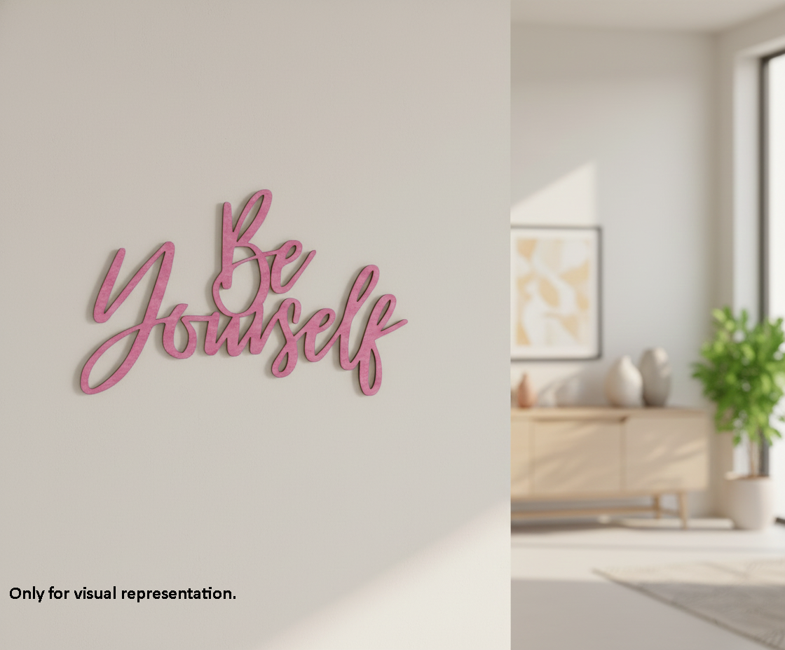 Painted MDF Be Yourself quote laser cut DIY wall decor craft cutout, mounted on wall