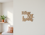 Unpainted MDF Follow Your Heart quote laser cut DIY wall decor craft cutout, mounted on wall