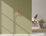 Unpainted MDF Follow Your Heart quote laser cut DIY wall decor craft cutout, mounted on wall