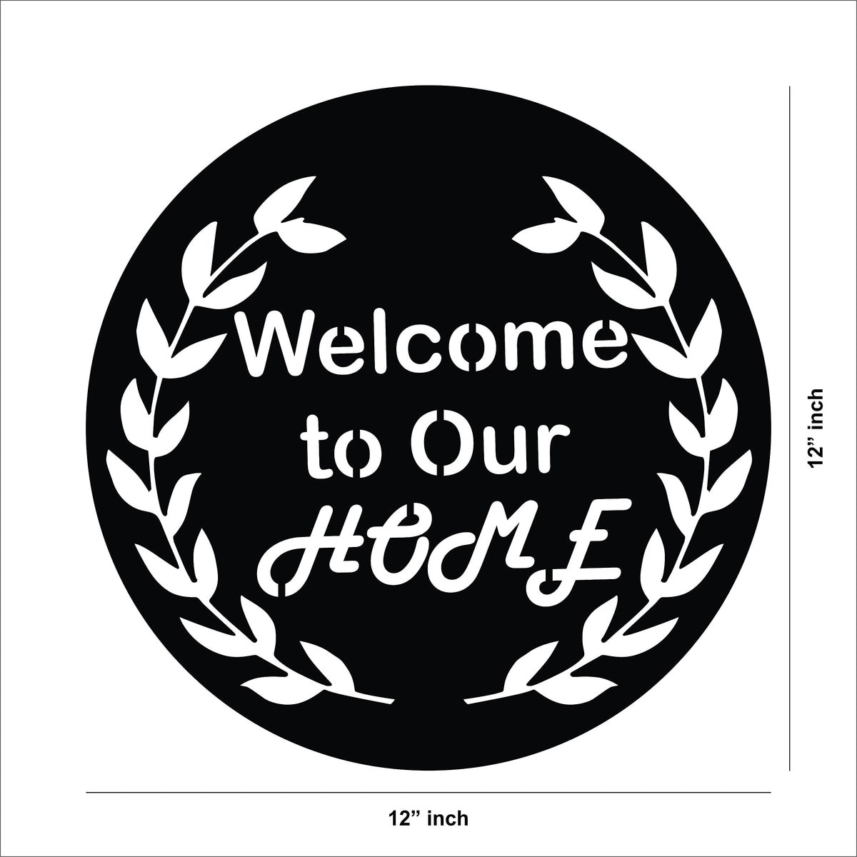  Black MDF circular wall art with the text "Welcome to Our Home" showing the size of the product that is 12 inch in diameter.