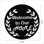  Black MDF circular wall art with the text "Welcome to Our Home" showing the size of the product that is 12 inch in diameter.