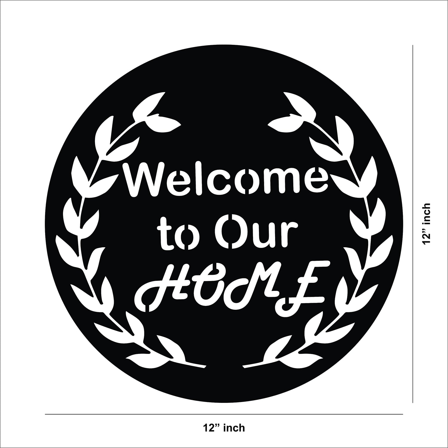  Black MDF circular wall art with the text "Welcome to Our Home" showing the size of the product that is 12 inch in diameter.