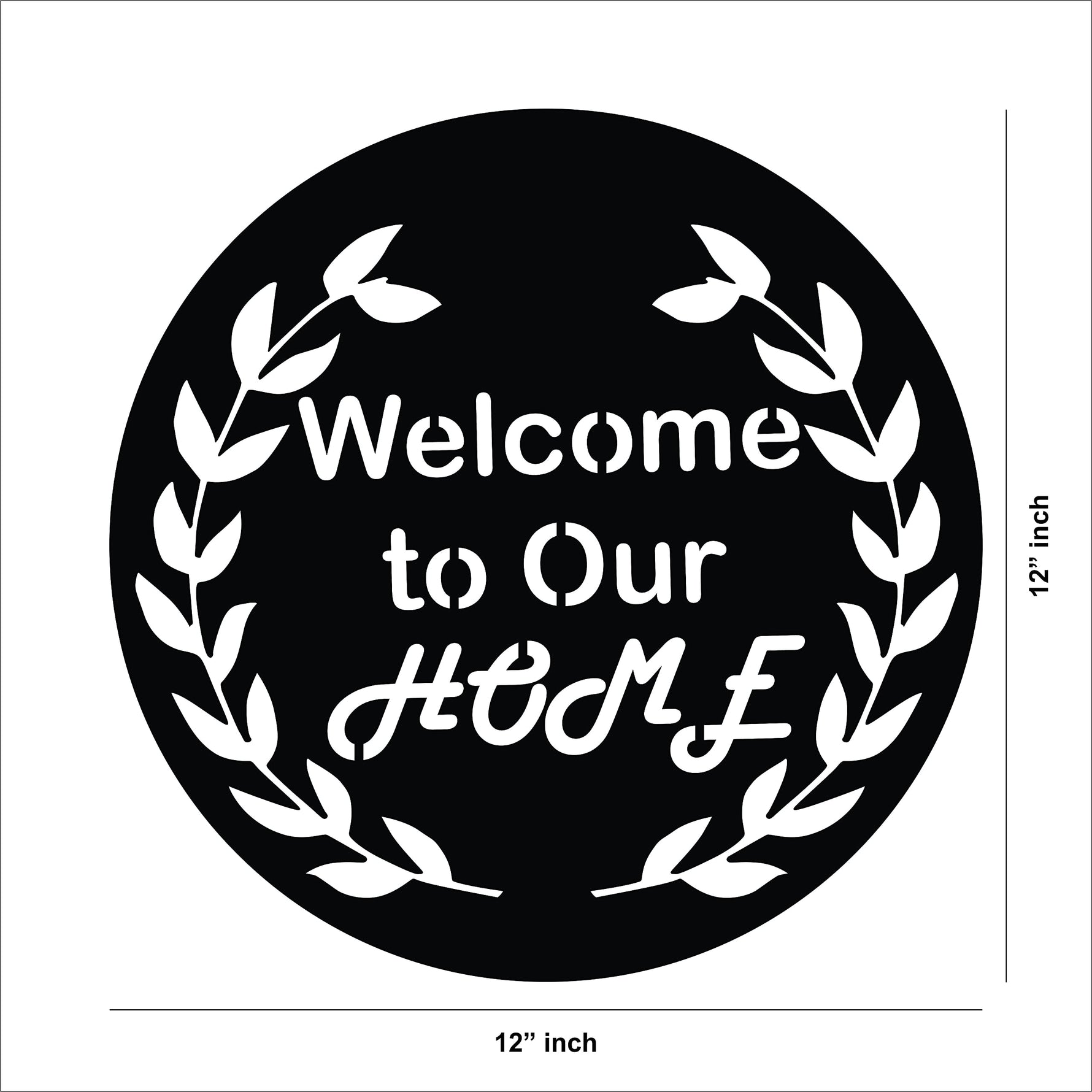  Black MDF circular wall art with the text "Welcome to Our Home" showing the size of the product that is 12 inch in diameter.