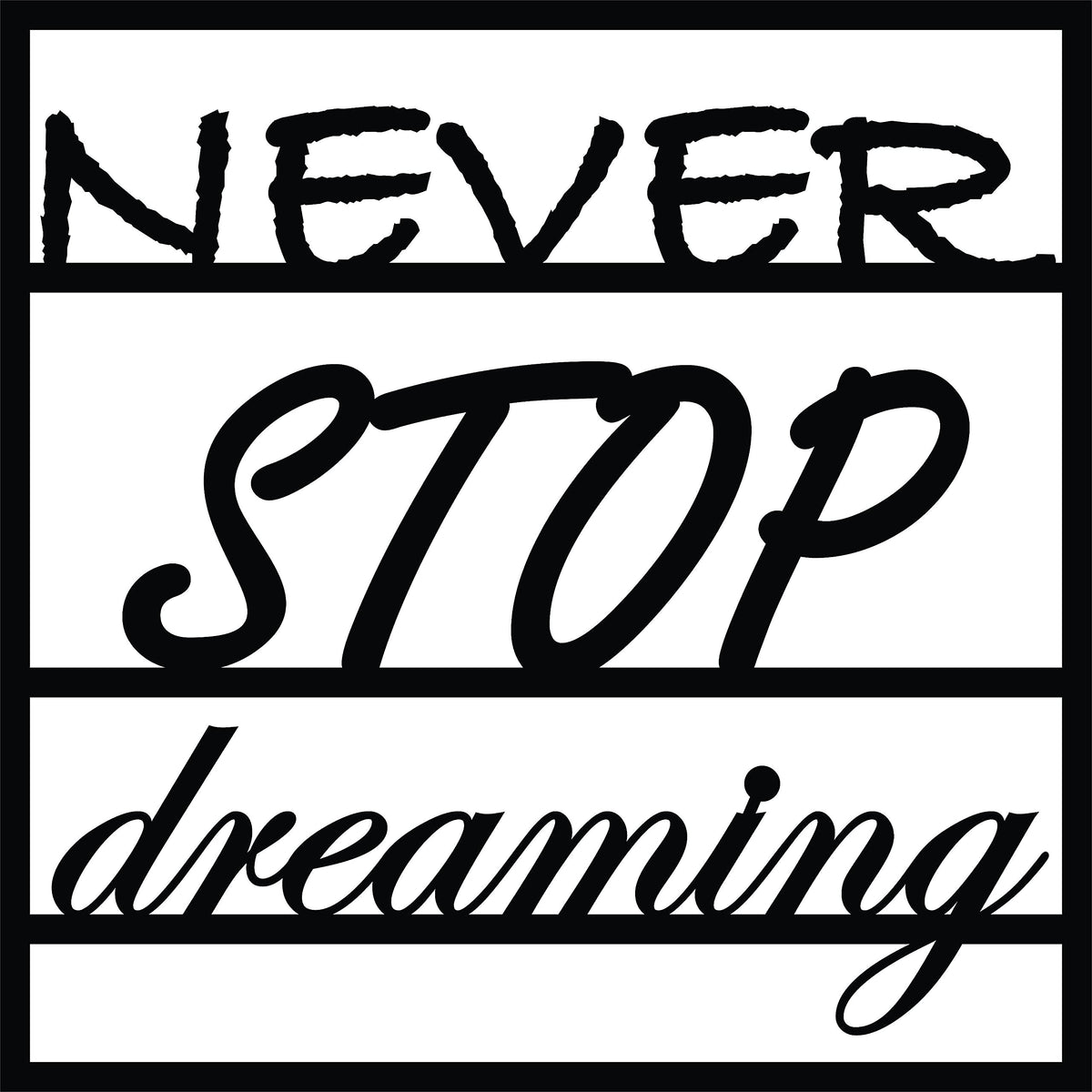 Black MDF wall art featuring the motivational phrase "NEVER STOP dreaming" in elegant typography, focused on the product.