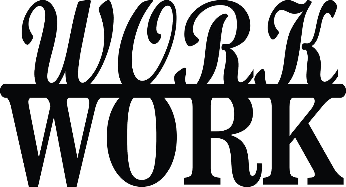  Black MDF wall art featuring the word "WORK" in bold and cursive typography, focusing on the product only.