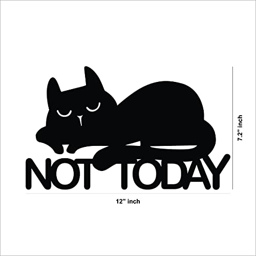 Black MDF wall art featuring a relaxed cat design with the phrase "NOT TODAY," showing the size of the product thta is 7.2 inch by 12 inch.